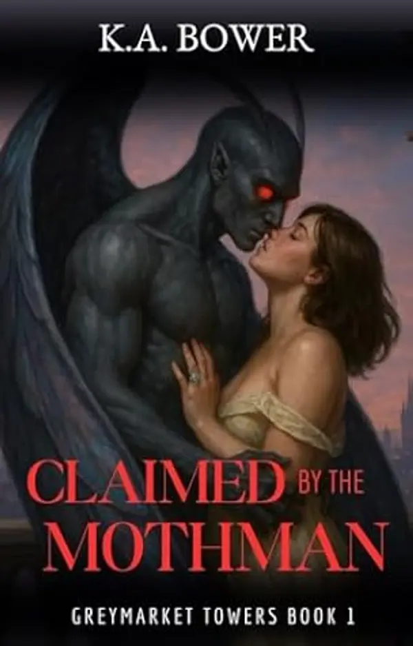 Claimed By the Mothman: A Romance of Wings and Will (Greymarket Towers Book 1) by K.A. Bower cover