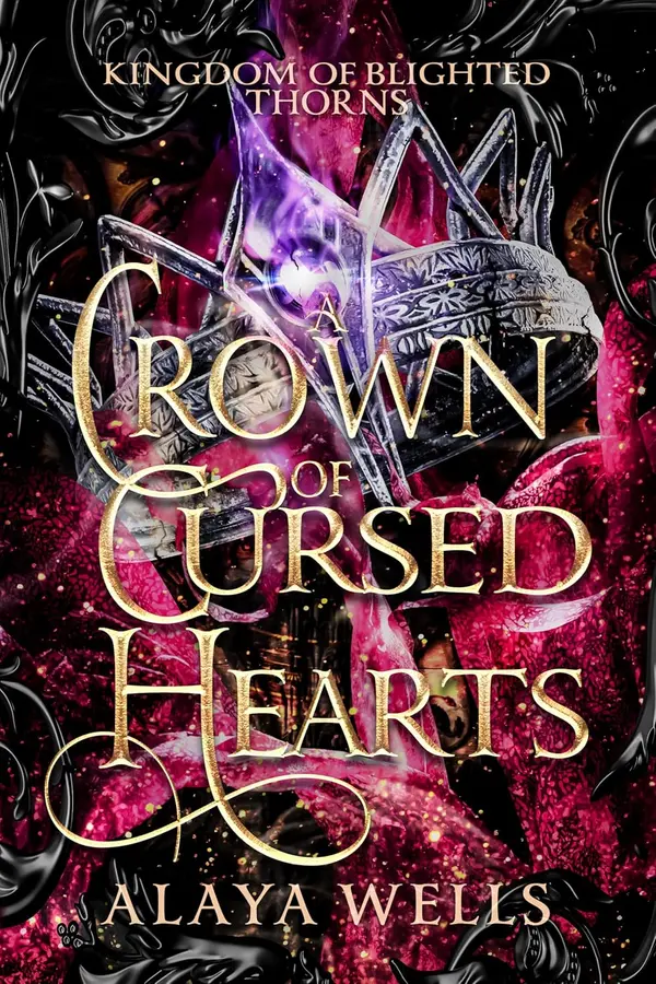 A Crown of Cursed Hearts (Kingdom of Blighted Thorns #3) by Alaya Wells cover