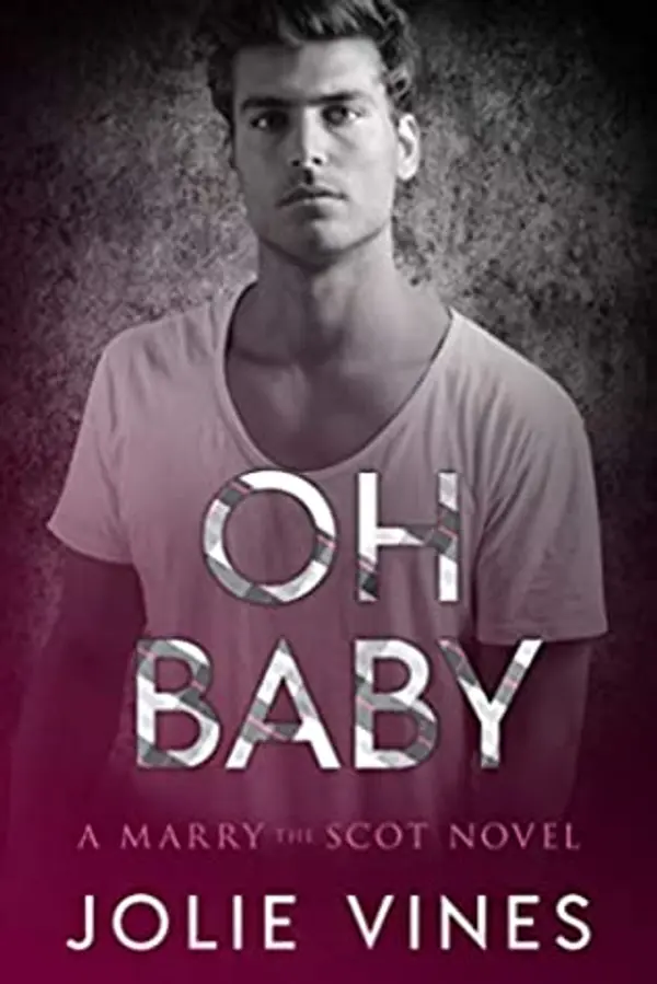 Oh Baby (Marry the Scot, #5) by Jolie Vines cover