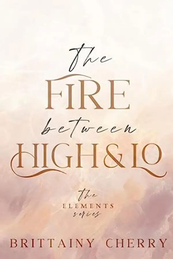 The Fire Between High & Lo: Special Paperback Edition by Brittainy C. Cherry cover