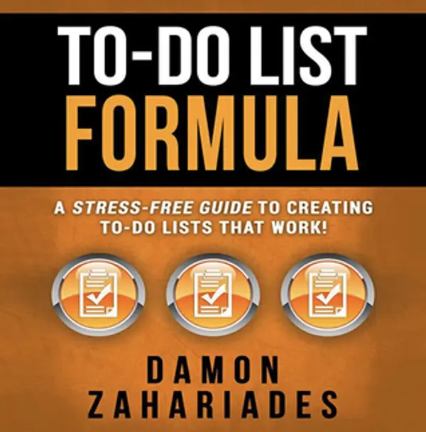 To-Do List Formula: A Stress-Free Guide To Creating To-Do Lists That Work! by Damon Zahariades cover