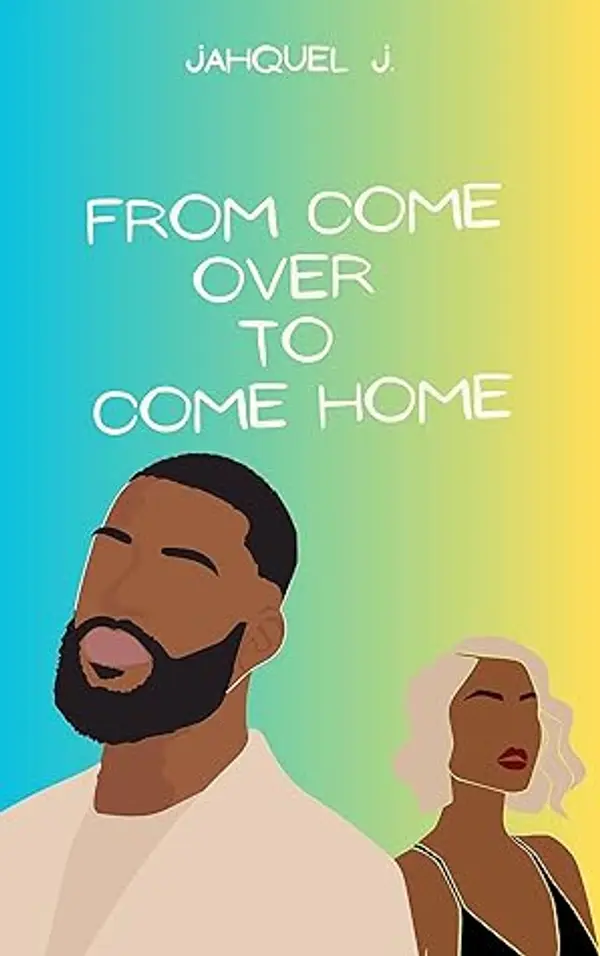 From Come Over To Come Home (Brookwood Book 1) by Jahquel J. cover