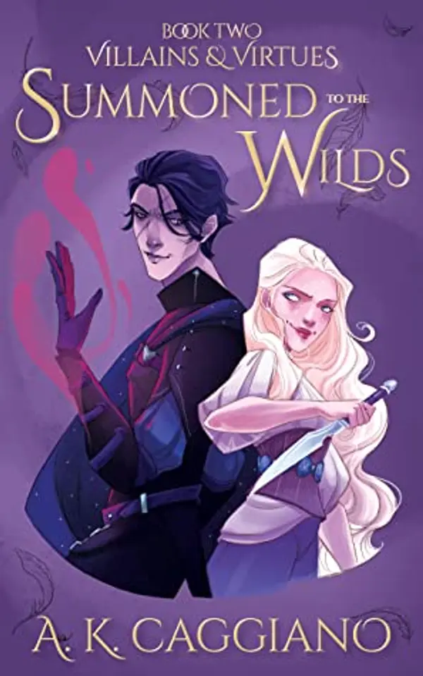 Summoned to the Wilds (Villains & Virtues, #2) by A.K. Caggiano cover