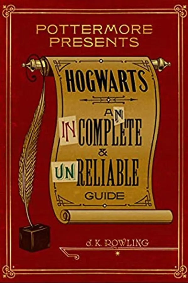 Hogwarts: An Incomplete and Unreliable Guide (Pottermore Presents, #3) by J.K. Rowling cover