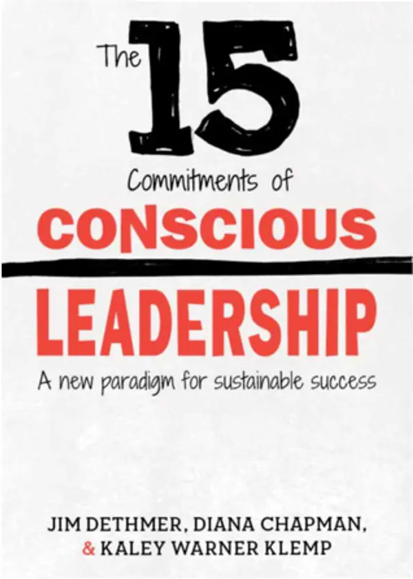 15 Commitments of Conscious Leadership by Jim Dethmer cover