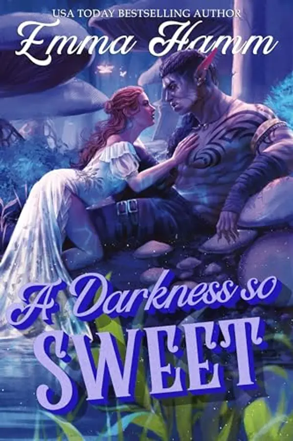 A Darkness So Sweet (The Kingdom Below, #1) by Emma Hamm cover