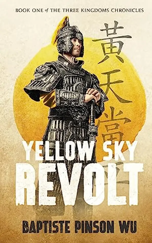 Yellow Sky Revolt (The Three Kingdoms Chronicles, #1) by Baptiste Pinson Wu cover