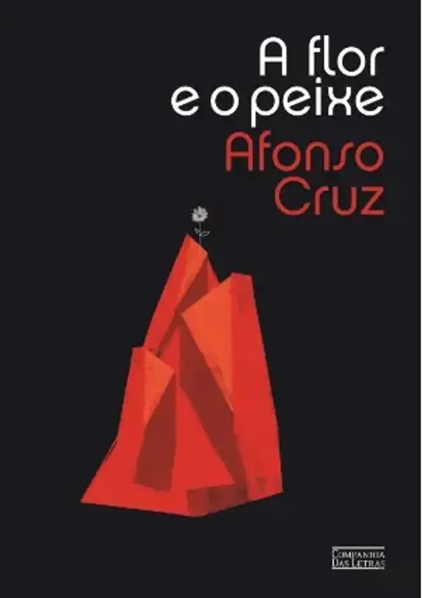 A Flor e o Peixe by Afonso Cruz cover