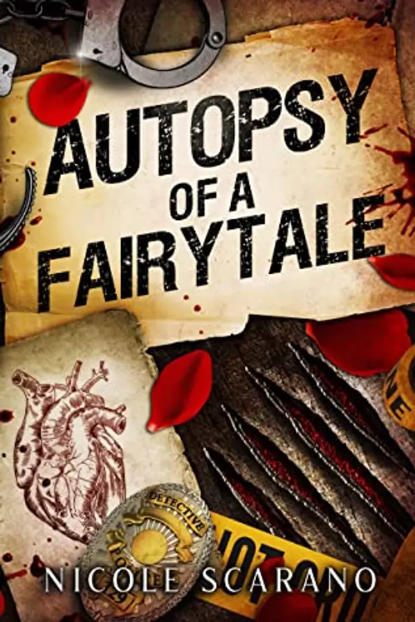 Autopsy of a Fairytale: A Beauty & the Beast Mystery Romantic Suspense by Nicole Scarano cover