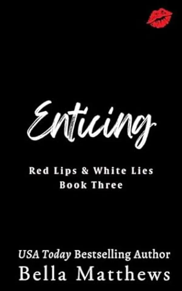 Enticing (Red Lips & White Lies, #3) by Bella Matthews cover