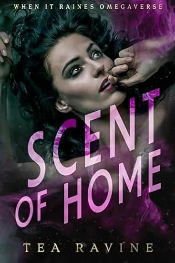 Scent of Home: When it Raines Omegaverse by Tea Ravine cover