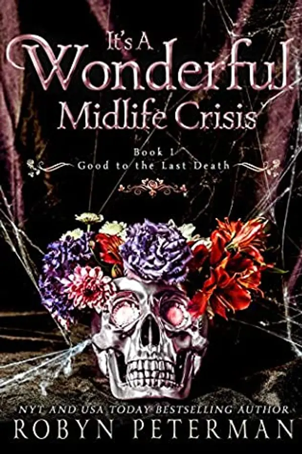 It's A Wonderful Midlife Crisis (Good To The Last Death, #1) by Robyn Peterman cover