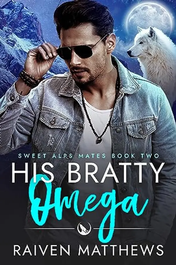 His Bratty Omega by Raiven Matthews cover