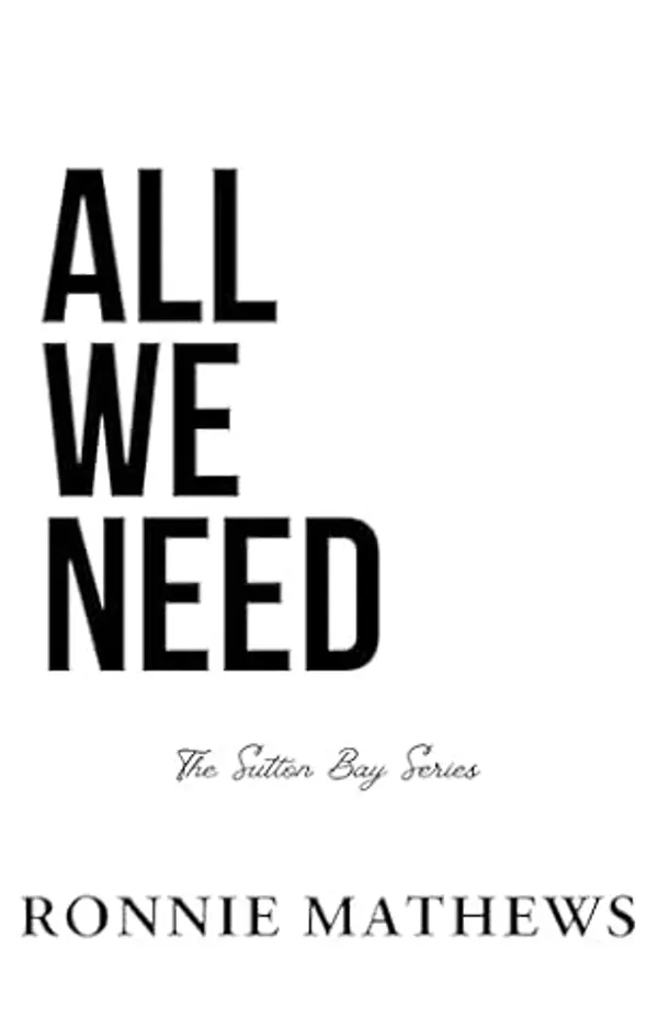 All We Need (Sutton Bay, #3) by Ronnie  Mathews cover