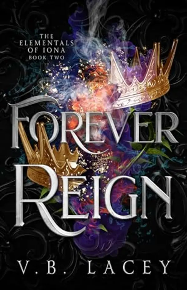 Forever Reign (The Elementals of Iona, #2) by V.B. Lacey cover