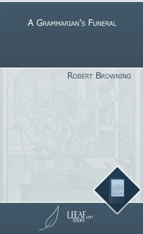 A Grammarian's Funeral by Robert Browning cover