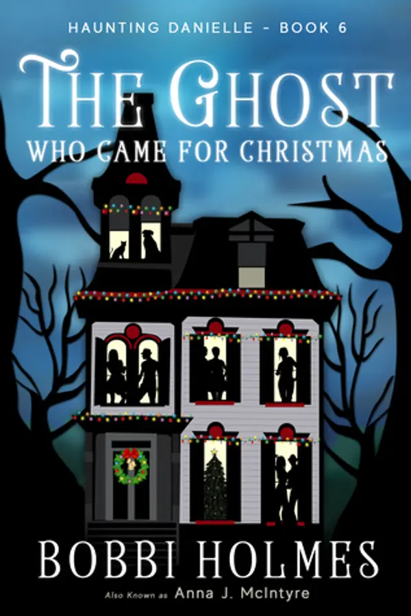 The Ghost Who Came for Christmas (Haunting Danielle #6) by Bobbi Holmes cover