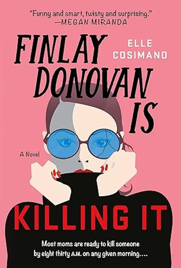 Finlay Donovan Is Killing It: A Novel (The Finlay Donovan Series Book 1) by Elle Cosimano cover
