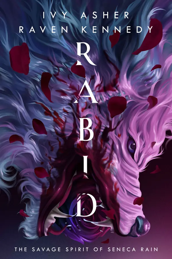 Rabid: The Savage Spirit of Seneca Rain by Raven Kennedy, Ivy Asher cover
