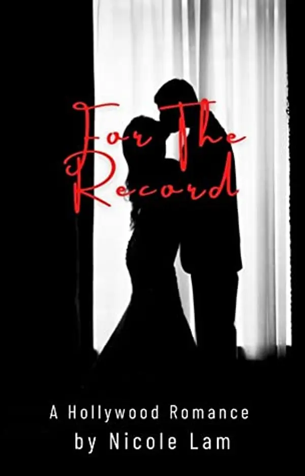 For The Record (Sweet Hollywood Romance, #1) by Nicole Lam cover