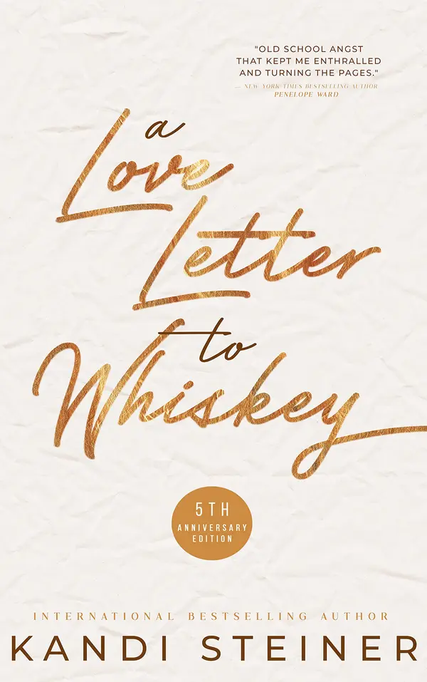 A Love Letter to Whiskey: Fifth Anniversary Edition by Kandi Steiner cover