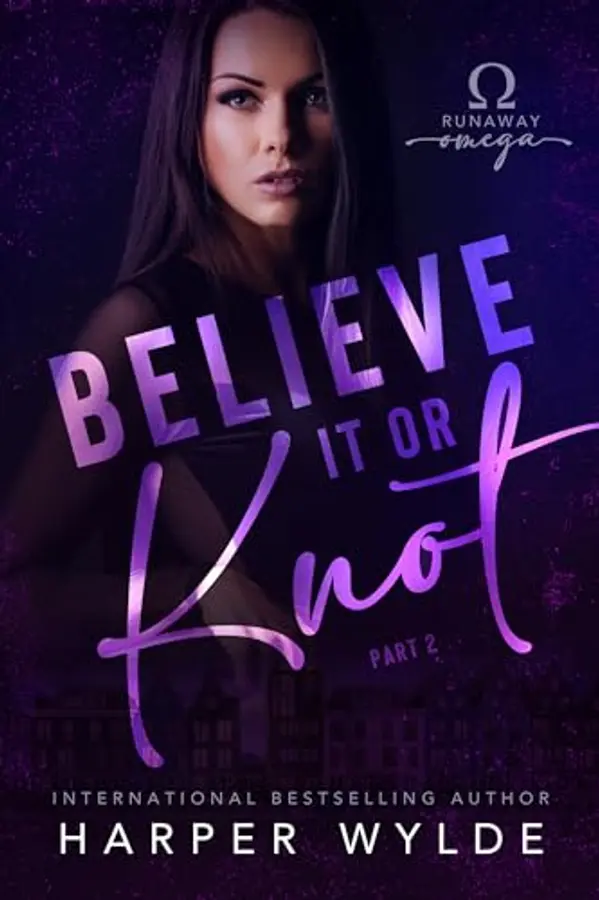 Believe It or Knot: Part Two by Harper Wylde cover