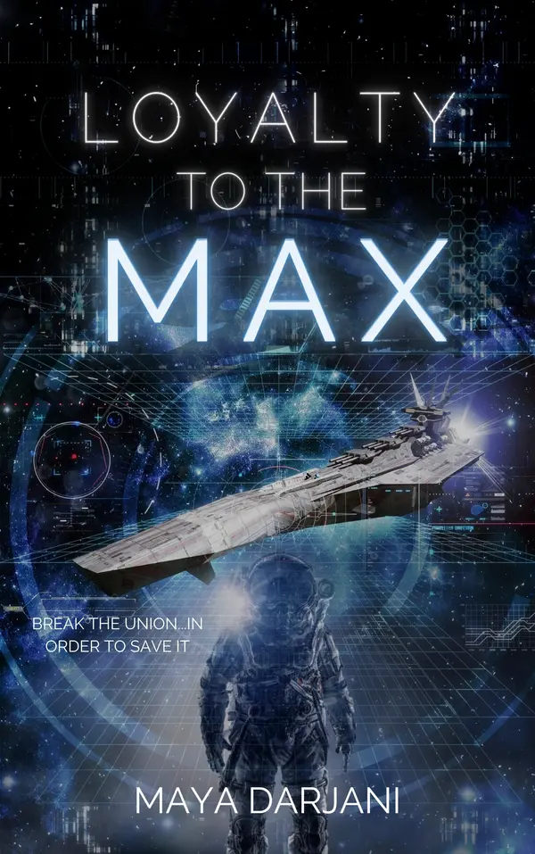 Loyalty to the Max: A Space Opera Adventure by Maya Darjani cover