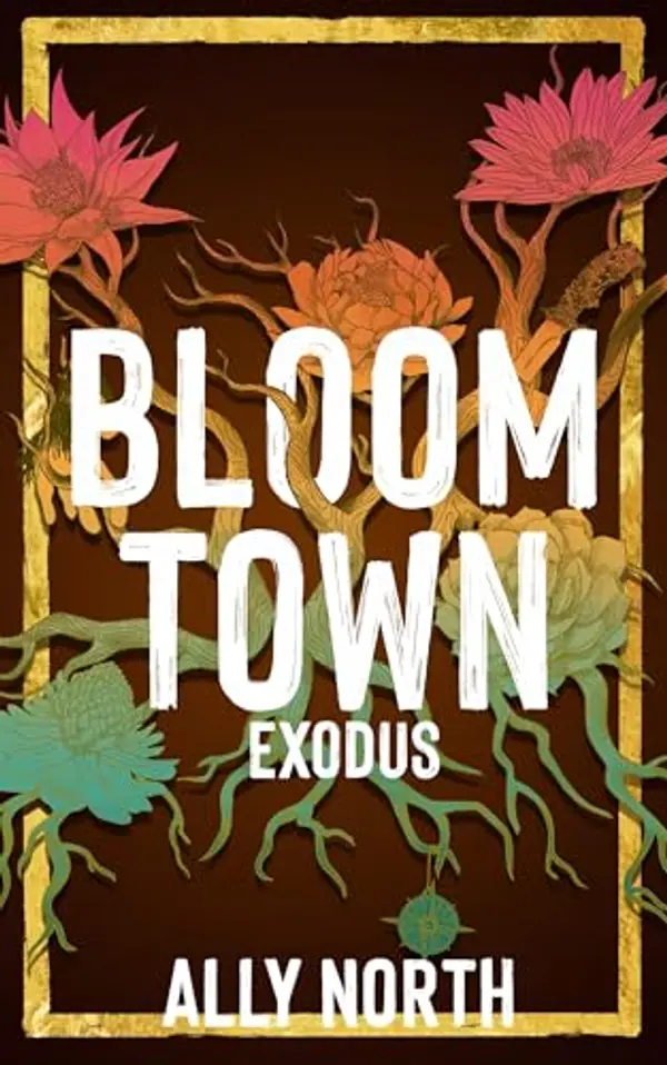 Bloom Town: Exodus by Ally North cover