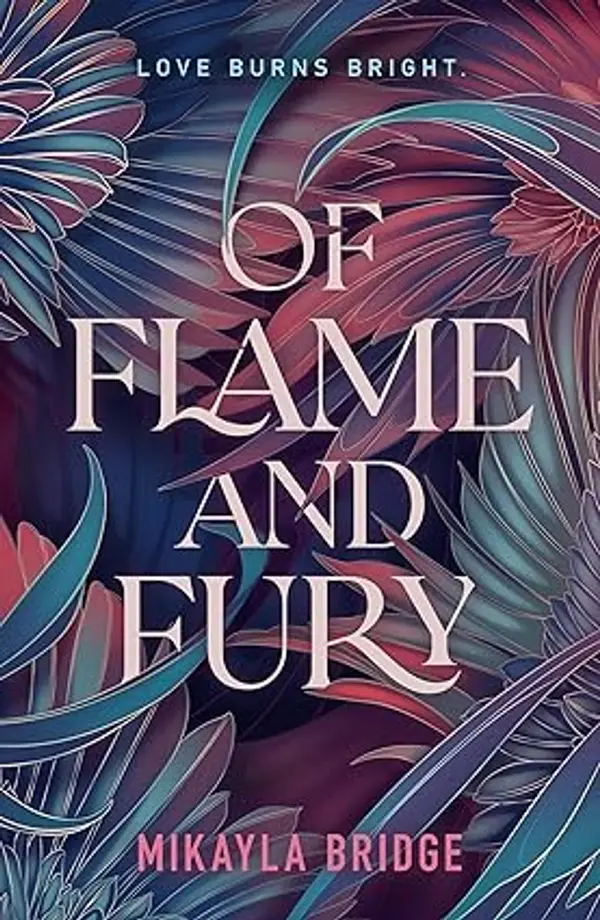 Of Flame and Fury by Mikayla Bridge cover