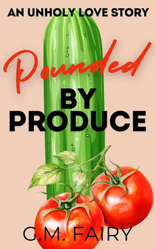 Pounded By Produce: An Unholy Romance by G.M. Fairy cover