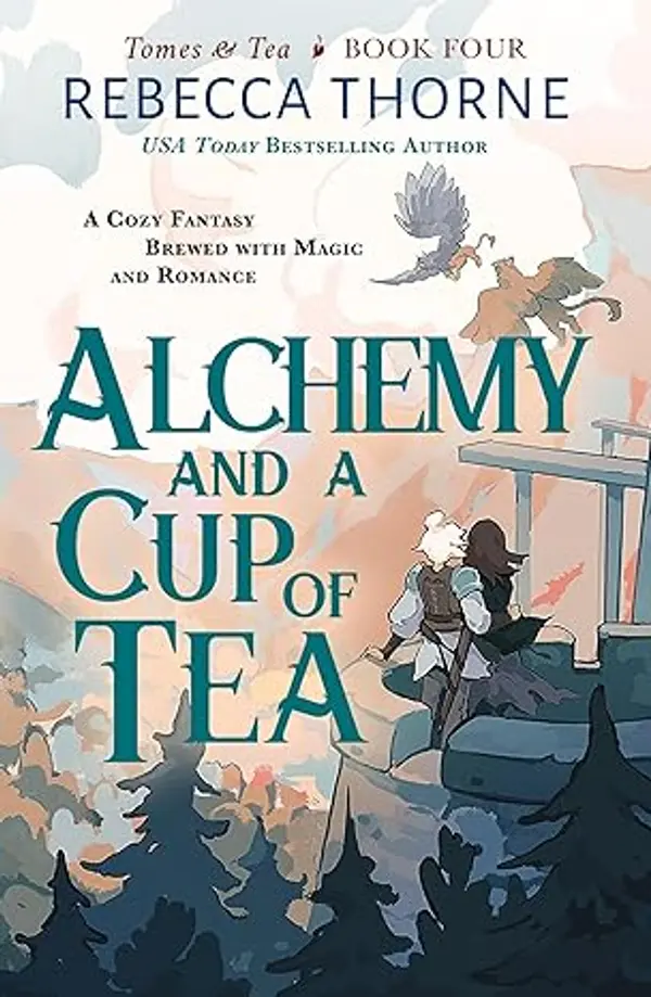 Alchemy and a Cup of Tea (Tomes & Tea Book 4) by Rebecca Thorne cover