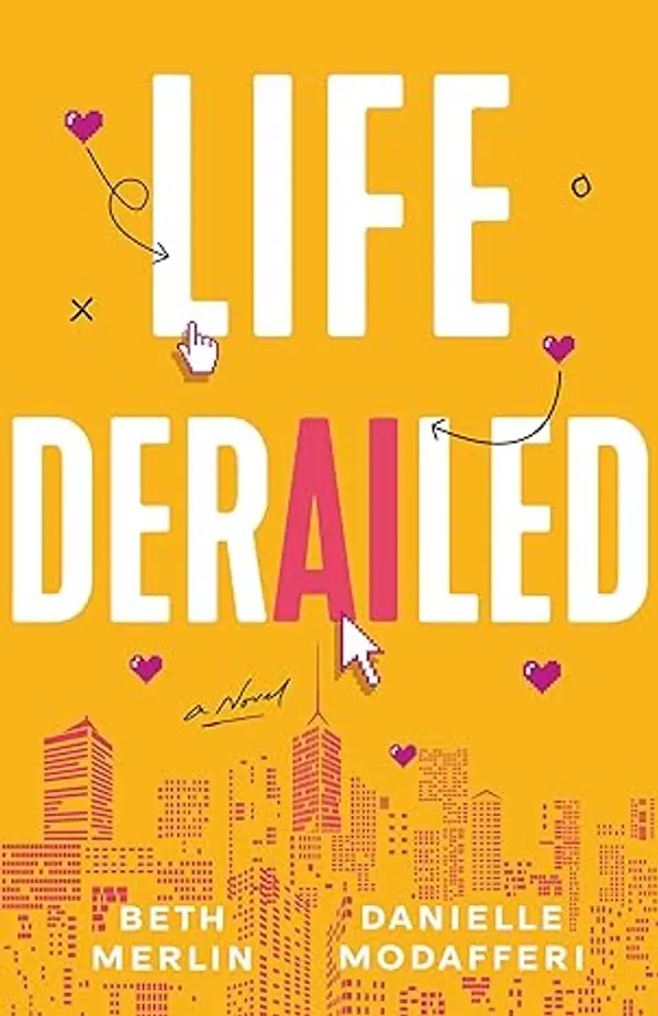 Life Derailed: A Novel by Beth Merlin, Danielle Modafferi cover