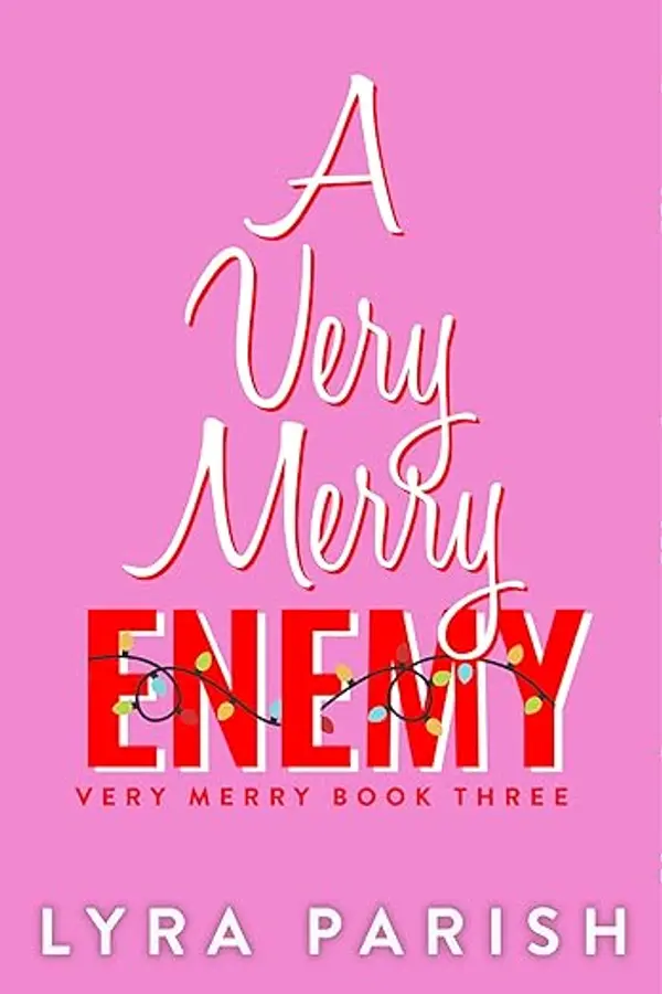 A Very Merry Enemy: a small town, holiday, enemies to lovers romcom by Lyra Parish cover