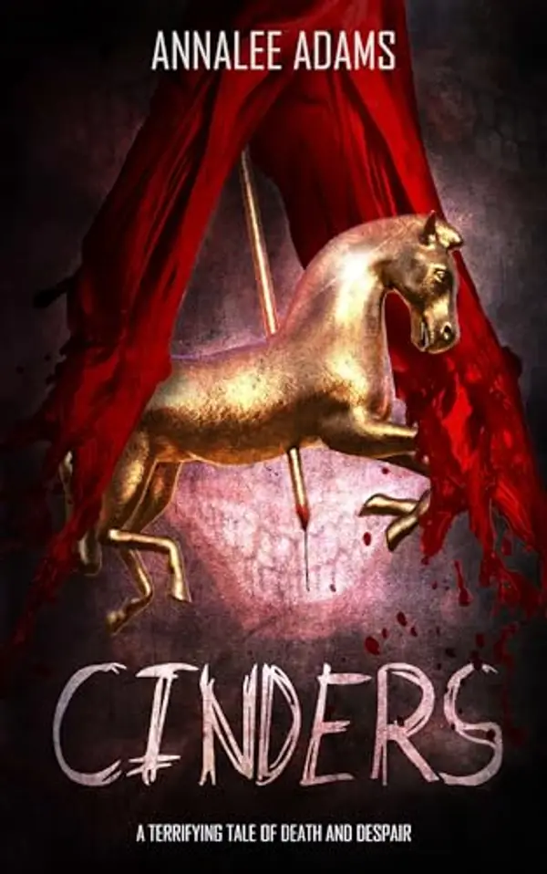 Cinders: A terrifying carnival serial killer thriller: A Cinderella Horror by Annalee Adams cover