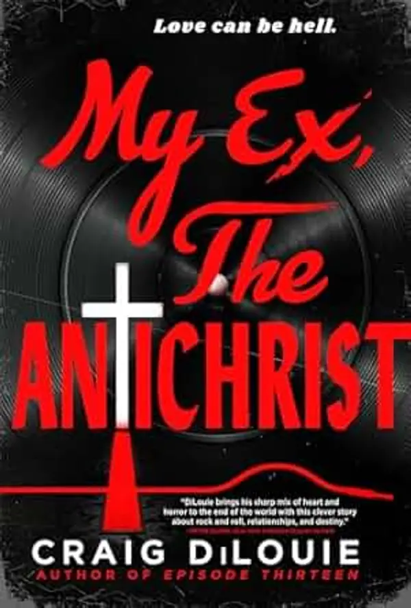My Ex, the Antichrist by Craig DiLouie cover