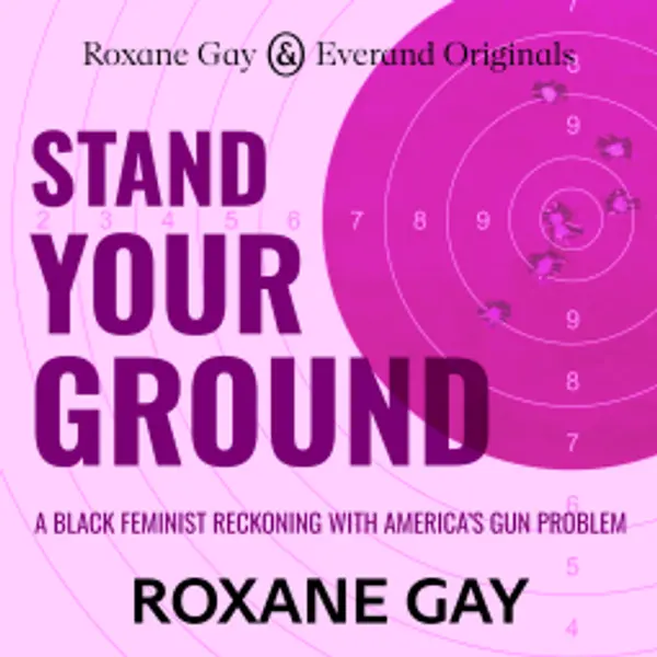 Stand Your Ground by Roxane Gay cover