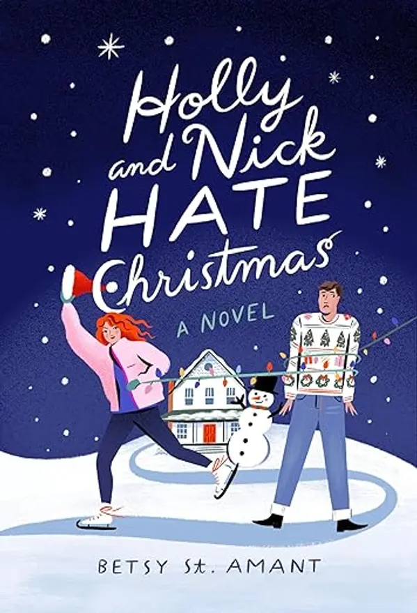 Holly and Nick Hate Christmas: A Novel by Betsy St. Amant cover