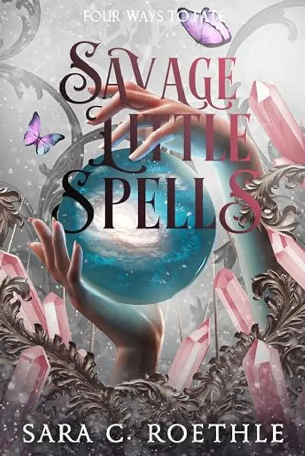Savage Little Spells by Sara C. Roethle cover