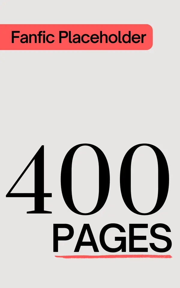Fanfic Placeholder: 400 Pages by Fanfic Author Placeholder cover