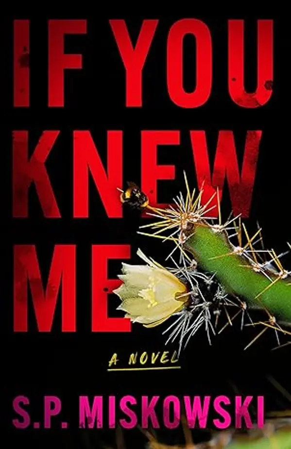 If You Knew Me: A Novel by S.P. Miskowski cover