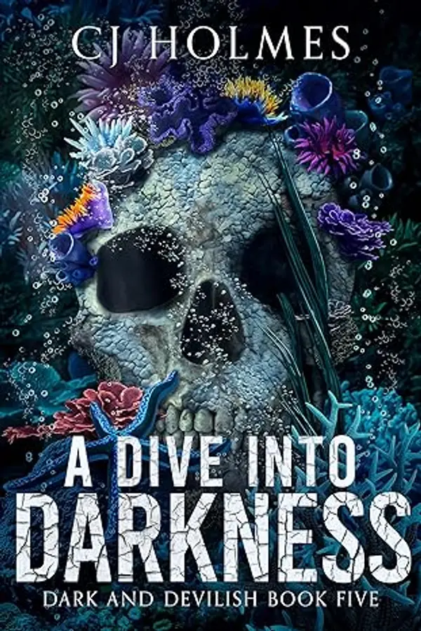 A Dive into Darkness (Dark and Devilish Book 5) by CJ Holmes cover