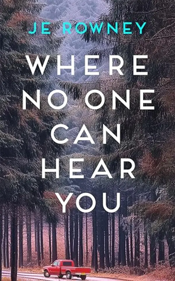 Where No One Can Hear You by JE Rowney cover