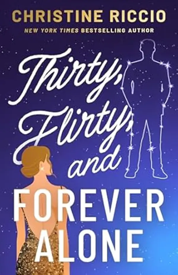Thirty, Flirty, and Forever Alone by Christine Riccio cover