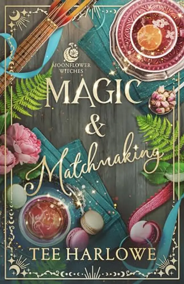 Magic & Matchmaking: A Cozy Fantasy Romance by Tee Harlowe cover
