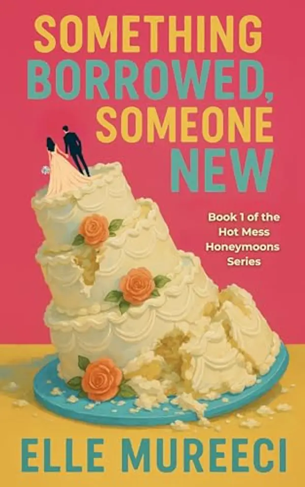 Something Borrowed, Someone New: A Short Fake Honeymoon Romance With Her Ex's Brother by Elle Mureeci cover