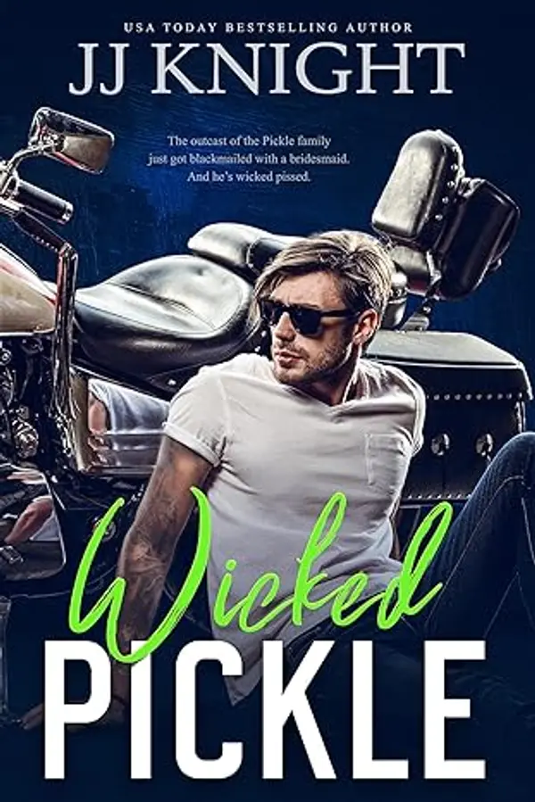 Wicked Pickle: A Bad Boy Biker Romance by JJ Knight cover