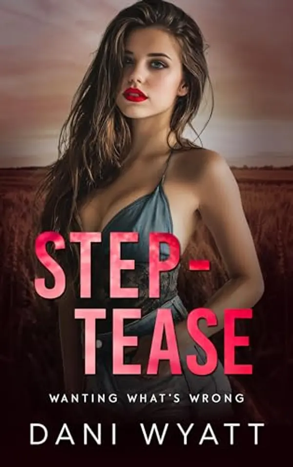 STEP-TEASE: A Milky Forbidden Cowboy Small Town High Spice Romance Novella by Dani Wyatt cover