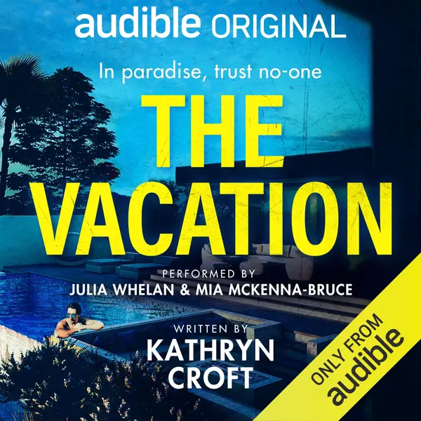 The Vacation by Mia McKenna-Bruce, Julia Whelan, Kathryn Croft cover