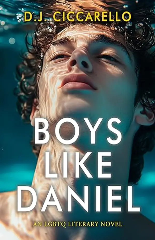 Boys Like Daniel: A Journey of Desire and Reckoning by D.J.  Ciccarello cover