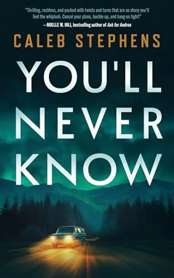 You'll Never Know: A Thriller by Caleb Stephens cover
